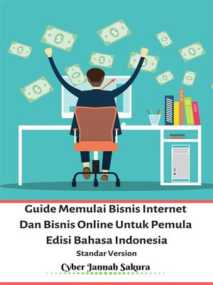 cover image of Guide Memulai Bisnis Internet Dan Bisnis Online Untuk Pemula Edisi Bahasa Indonesia Standar Version